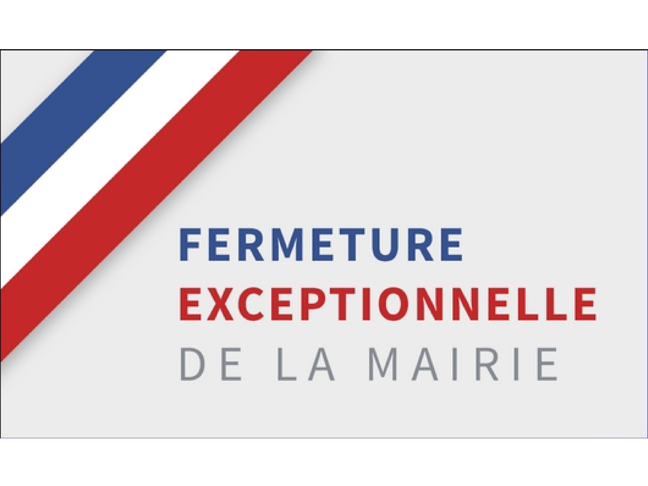 Fermeture de votre mairie