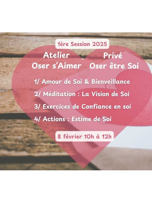 Atelier privé "Oser s'aimer, Oser être soi"