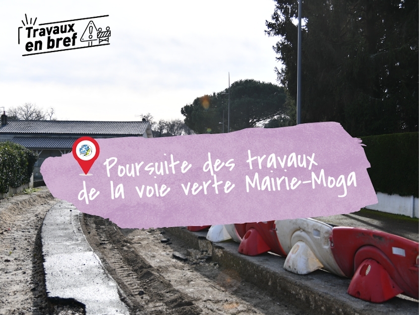 Travaux en bref : voie verte Mairie Moga