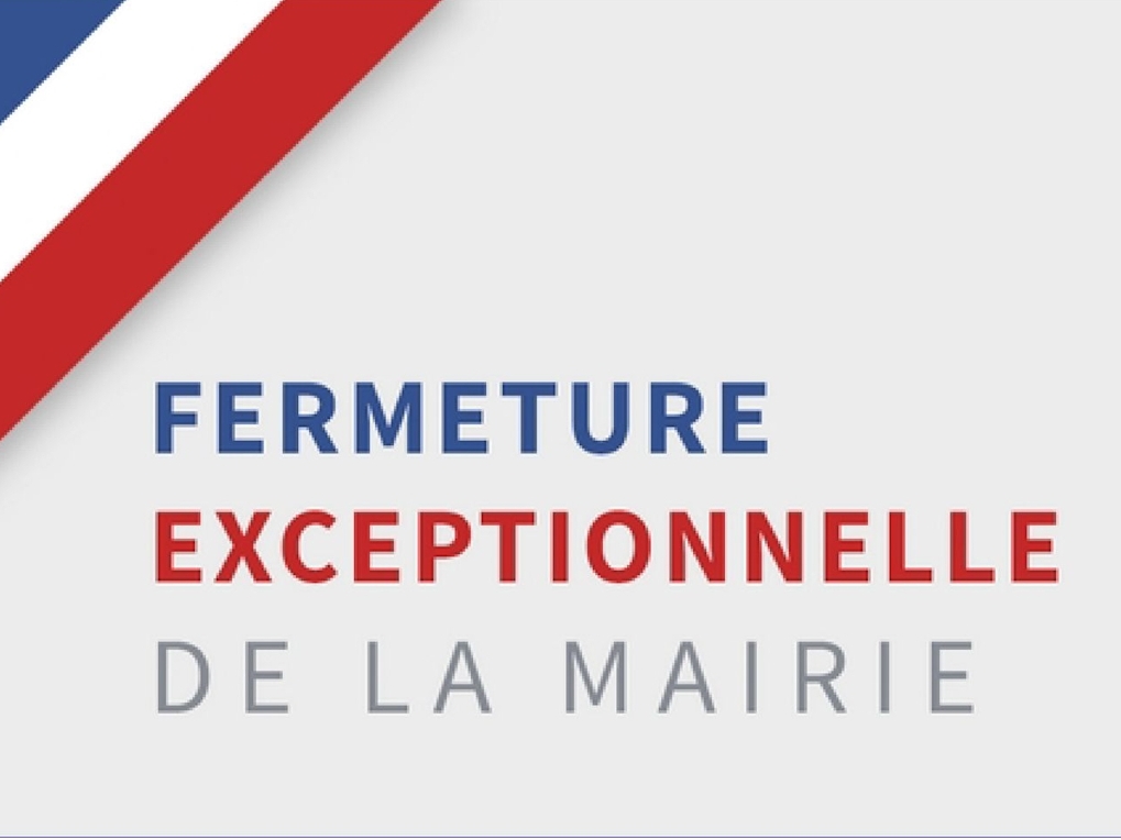 Fermeture Exceptionnelle de votre Mairie et Agence Postale le 20/05/24