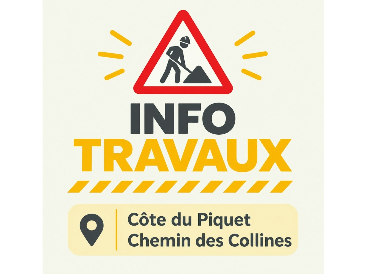 Info travaux circulation côte du Piquet et chemin des Collines