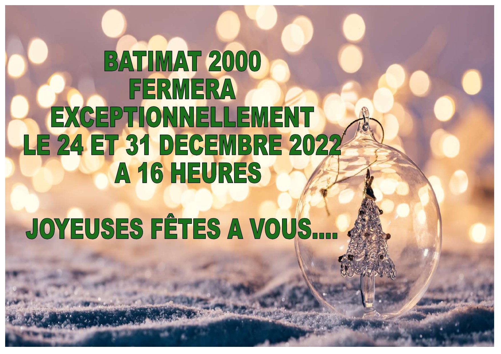 FERMETURES EXCEPTIONNELLES LE 24 ET 31 DECEMBRE 2022 A 16 HEURES